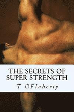 The Secrets of Super Strength: Strength training for all levels.