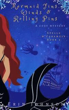Mermaid Fins, Winds & Rolling Pins: A Cozy Witch Mystery
