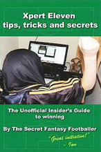 Xpert Eleven, Tips Tricks and Secrets: The Unofficial Insider's Guide to winning