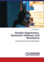 Gender Oppression, Domestic Violence and Resistance