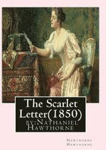 The Scarlet Letter(1850) by: Nathaniel Hawthorne