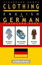 Clothing - English to German Flash Card Book: Black and White Edition - German for Kids