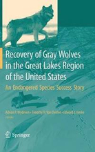 Recovery of Gray Wolves in the Great Lakes Region of the United States