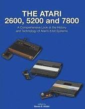 The Atari 2600, 5200 and 7800: A Comprehensive Look at the History and Technology of Atari's 8-bit Systems