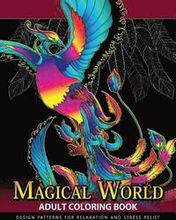 Magical World Adult Coloring Books: Adult Coloring Book Centaur, Phoenix, Mermaids, Pegasus, Unicorn, Dragon, Hydra and friend.
