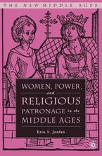 Women, Power, and Religious Patronage in the Middle Ages