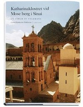 Katharinaklostret vid Mose berg i Sinai : en värld av tolerans
