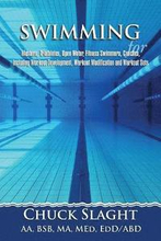 Swimming for Masters, Triathletes, Open Water, Fitness Swimmers, Coaches, Including Workout Development, Workout Modification and Workout Sets