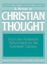 History of Christian Thought: v. 3 From the Reformation to the 20th Century