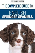 The Complete Guide to English Springer Spaniels