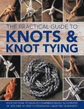 Knots and Knot Tying, The Practical Guide to