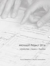 Microsoft Project 2016 English: After the Successful Publication of My Book about the Basics of MS Project 2016 in Germany (Ranked Among the Top 50 of
