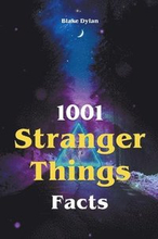 1001 Stranger Things Facts