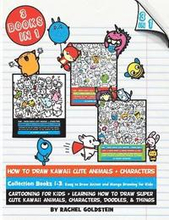 How to Draw Kawaii Cute Animals + Characters Collection Books 1-3: Cartooning for Kids + Learning How to Draw Super Cute Kawaii Animals, Characters, D