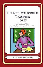 The Best Ever Book of Teacher Jokes: Lots and Lots of Jokes Specially Repurposed for You-Know-Who