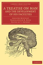 A Treatise on Man and the Development of his Faculties