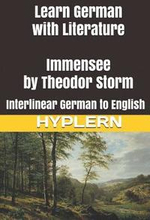 Learn German with Literature: Immensee by Theodor Storm: Interlinear German to English