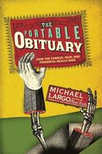 The Portable Obituary: How the Famous, Rich, And Powerful Really Died
