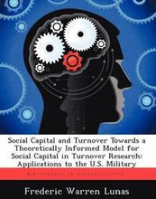 Social Capital and Turnover Towards a Theoretically Informed Model for Social Capital in Turnover Research
