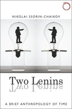 Two Lenins A Brief Anthropology of Time Anthropology of Time