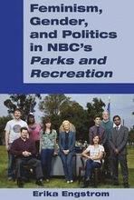 Feminism, Gender, and Politics in NBCs Parks and Recreation