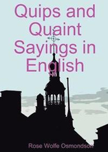 Quips and Quaint Sayings in English