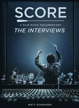 Score: A Film Music Documentary - The Interviews