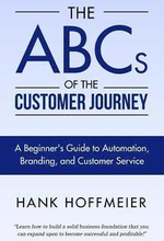 The ABCs of the Customer Journey: A Beginner's Guide to Automation, Branding and Customer Service
