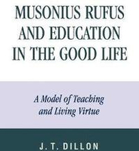Musonius Rufus and Education in the Good Life