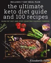 The Ultimate Keto Diet Guide & 100 Recipes