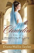 Claudia, Wife of Pontius Pilate A Novel