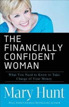 The Financially Confident Woman What You Need to Know to Take Charge of Your Money