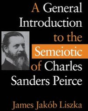 A General Introduction to the Semiotic of Charles Sanders Peirce