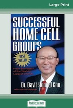 Successful Home Cell Groups (16pt Large Print Edition)