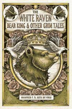 The White Raven, the Bear King and Other Grim Tales