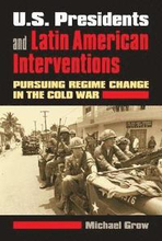 U.S. Presidents and Latin American Interventions