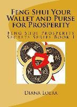 Feng Shui Your Wallet and Purse for Prosperity: Feng Shui Prosperity Secrets Series Book 1