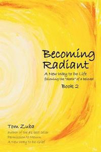 Becoming Radiant: A New Way to Do Life following the 'death' of a beloved