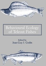 Behavioural Ecology of Teleost Fishes