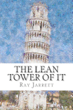 The Lean Tower of IT: The Concise How-To Guide to Implementing Lean Concepts to Achieve a World Class IT organization