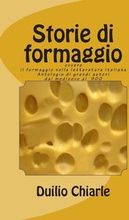 Storie di formaggio ovvero il formaggio nella letteratura italiana