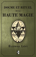 Dogme et Rituel de la Haute Magie: (oeuvre complète vol.1 & vol.2)