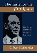 The Taste for the Other: the Social and Ethical Thought of C.S. Lewis