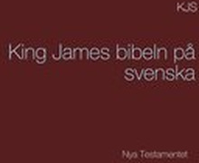 King James bibeln på svenska: Nya Testamentet