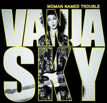 Sky Vanja: Woman named Trouble 2020