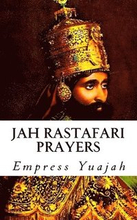 Jah Rastafari Prayers: Rasta Prayers & Healing Scriptures