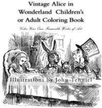 Vintage Alice in Wonderland Children's or Adult Coloring Book: Classic, Frameable Color Your Own Vintage Alice in Wonderland Illustrations