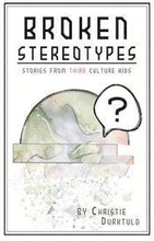 Broken Stereotypes: Stories from Third Culture Kids