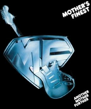 Mother"'s Finest: Another Mother Further