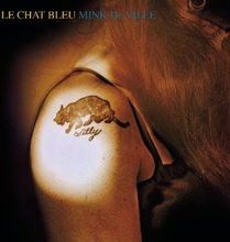 Mink Deville: Le Chat Bleu